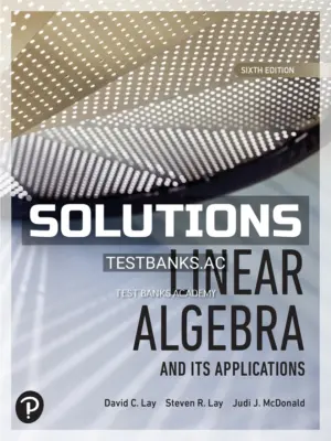 Solutions Manual for Linear Algebra and its Applications 6th Edition by Lay