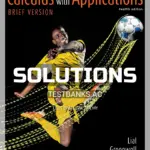 Solutions Manual for Calculus with Applications Brief Version 12th Edition by Lial