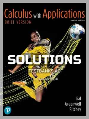 Solutions Manual for Calculus with Applications Brief Version 12th Edition by Lial