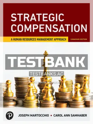 Test Bank for Strategic Compensation 1st CA Edition by Martocchio