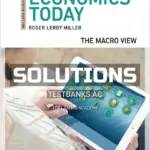 Solutions Manual for Economics Today The Macro View 20th Edition by Miller