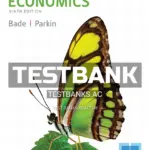 Test Bank for Foundations of Economics 9th Edition by Bade