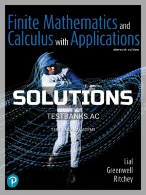 Solutions Manual for Finite Mathematics and Calculus with Applications 11th Edition by Lial