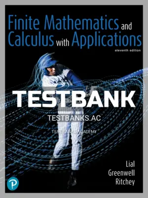Test Bank for Finite Mathematics and Calculus with Applications 11th Edition by Lial
