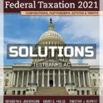 Solutions Manual for Pearsons Federal Taxation 2021 Corporations Partnerships Estates and Trusts 34th Edition by Rupert
