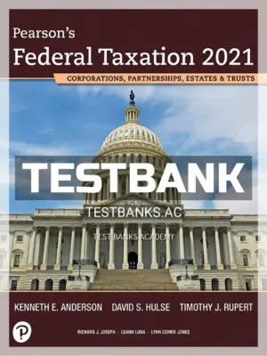 Test Bank for Pearsons Federal Taxation 2021 Corporations Partnerships Estates and Trusts 34th Edition by Rupert