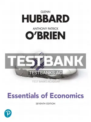 Test Bank for Essentials of Economics 7th Edition by Hubbard