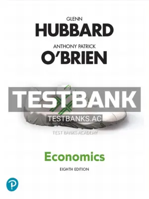 Test Bank for Economics 8th Edition by Hubbard