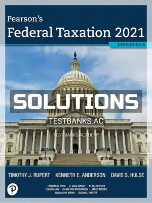 Solutions Manual for Pearsons Federal Taxation 2021 Individuals 34th Edition by Rupert