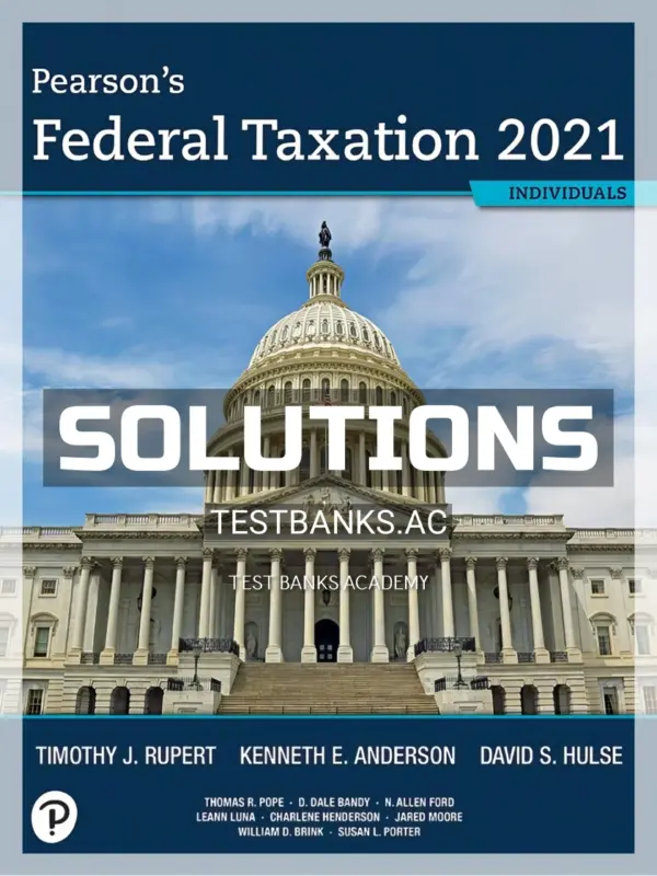 Solutions Manual for Pearsons Federal Taxation 2021 Individuals 34th Edition by Rupert