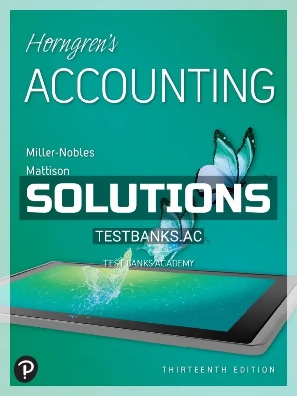 Solutions Manual for Horngrens Accounting 13th Edition by Nobles