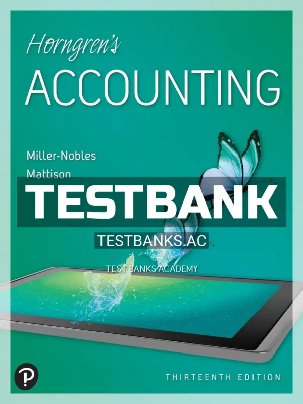 Test Bank for Horngrens Accounting 13th Edition by Nobles