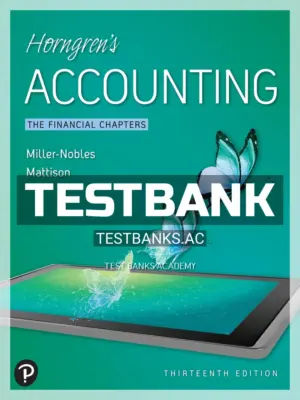 Test Bank for Horngrens Accounting The Financial Chapters 13th Edition by Nobles