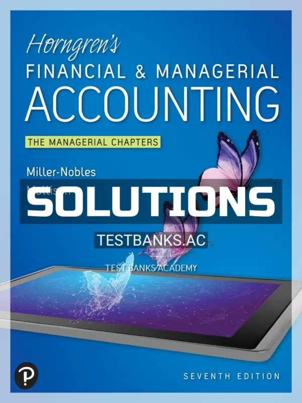 Solutions Manual for Horngrens Financial and Managerial Accounting The Managerial Chapters 7th Edition by Nobles
