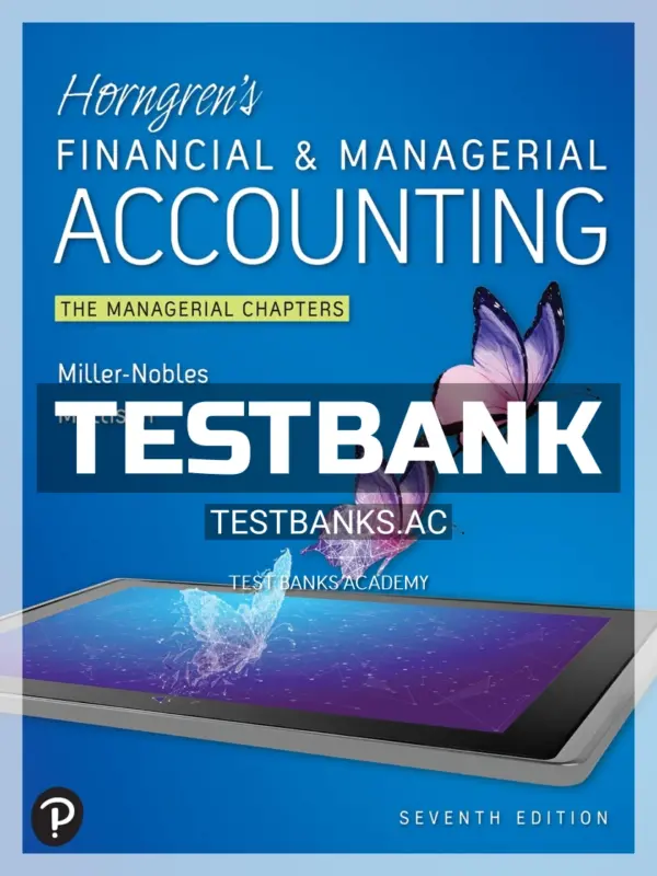 Test Bank for Horngrens Financial and Managerial Accounting The Managerial Chapters 7th Edition by Nobles