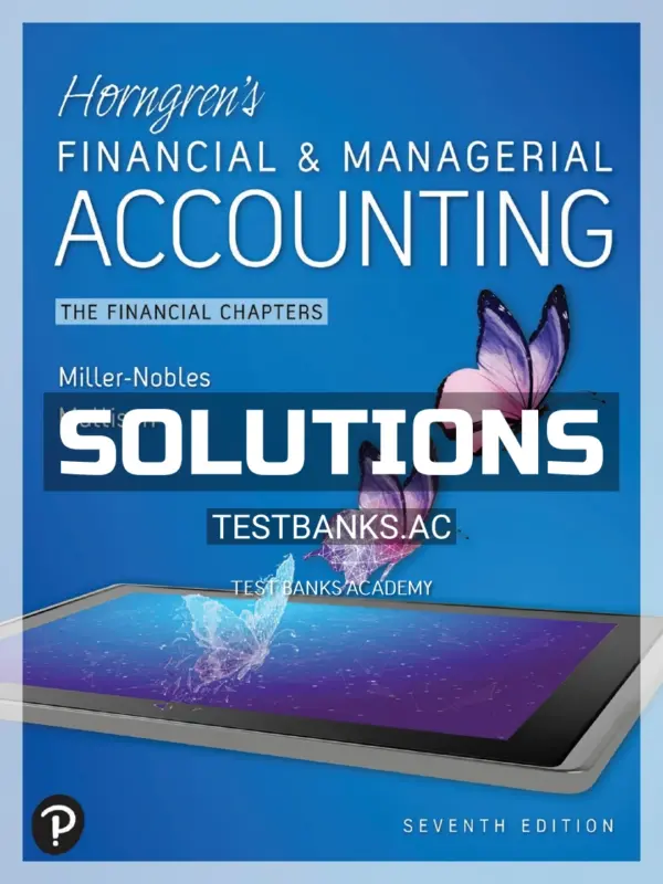 Solutions Manual for Horngrens Financial and Managerial Accounting The Financial Chapters 7th Edition by Nobles