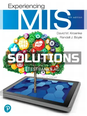 Solutions Manual for Experiencing MIS 9th Edition by Kroenke