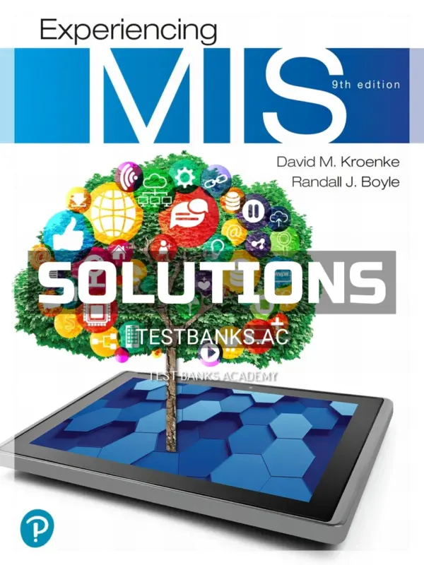 Solutions Manual for Experiencing MIS 9th Edition by Kroenke