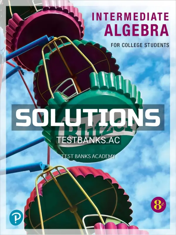Solutions Manual for Intermediate Algebra for College Students 8th Edition by Blitzer