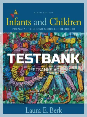 Test Bank for Infants and Children 9th Edition by Berk