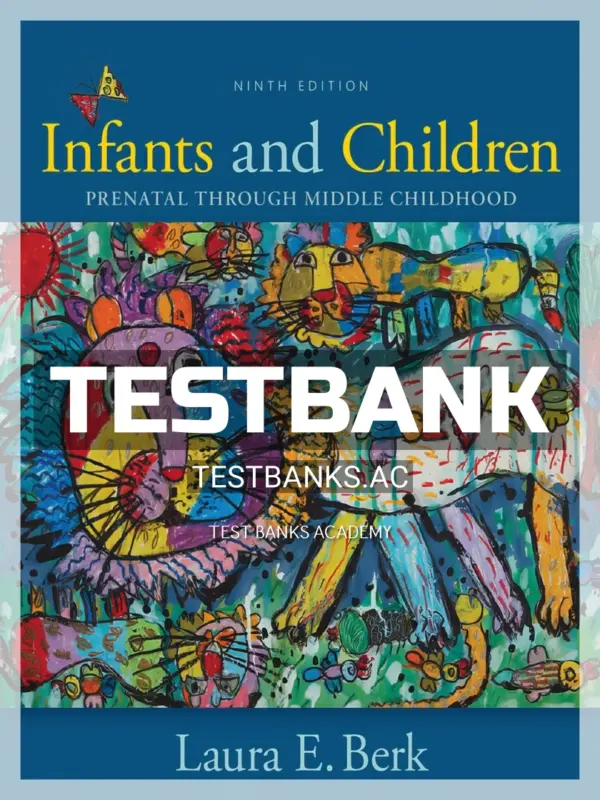 Test Bank for Infants and Children 9th Edition by Berk