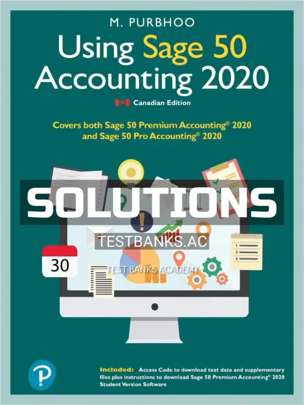 Solutions Manual for Using Sage 50 Accounting 2020 1st CA Edition by Purbhoo