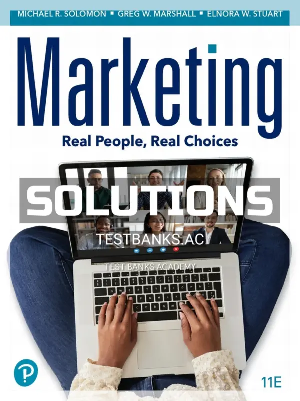 Solutions Manual for Marketing Real People Real Choices 11th Edition by Solomon