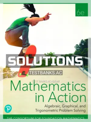 Solutions Manual for Mathematics in Action 6th Edition by Consortium for Foundation Mathematics
