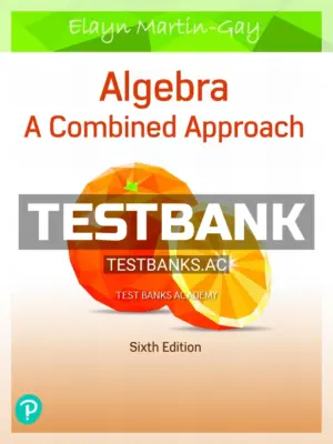 Test Bank for Algebra A Combined Approach 6th Edition by Martin Gay