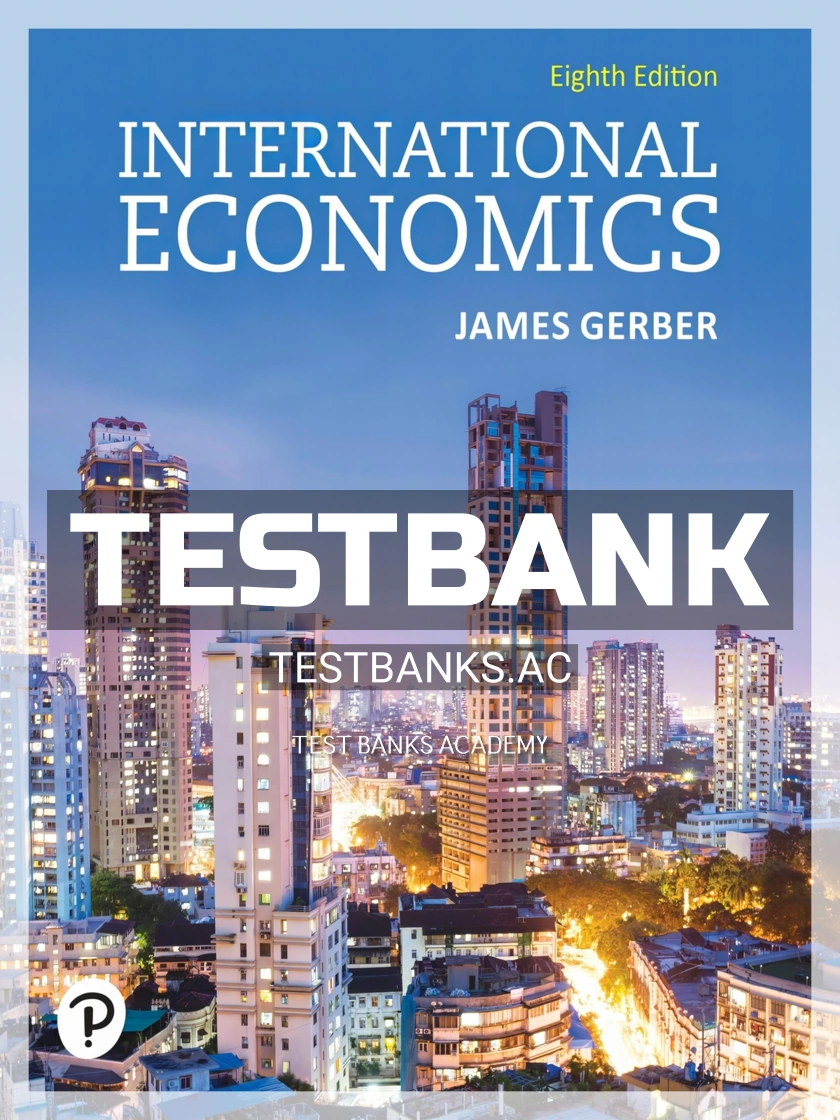 9780136892410-TEST-BANK Test Bank for International Economics 8th Edition by Gerber