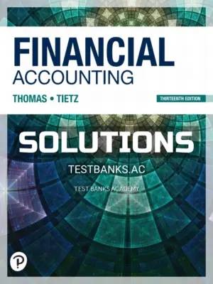Solutions Manual for Financial Accounting 13th Edition by Thomas