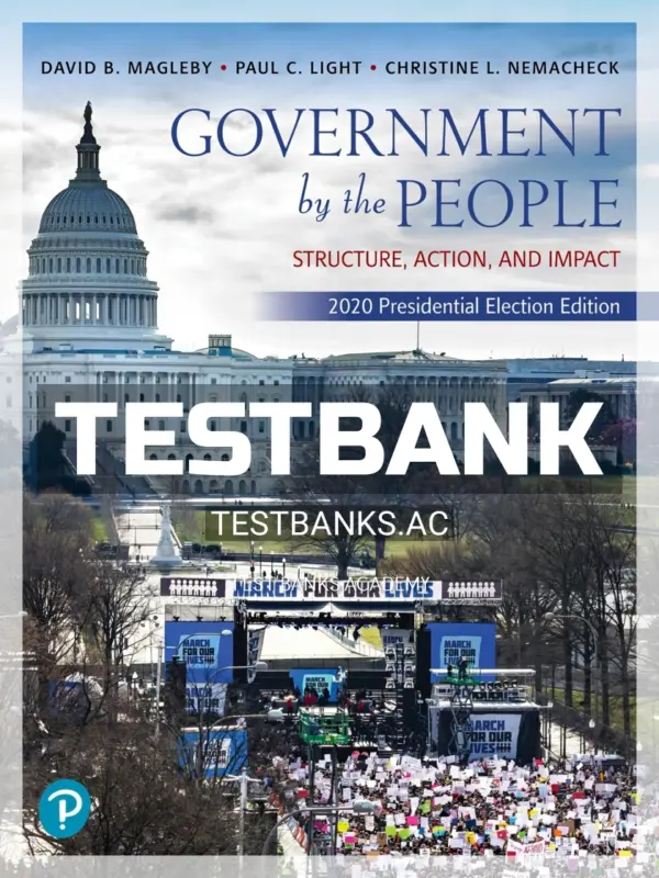 Test Bank for Government By the People 2020 Presidential Elections Edition 27th Edition by Magleby
