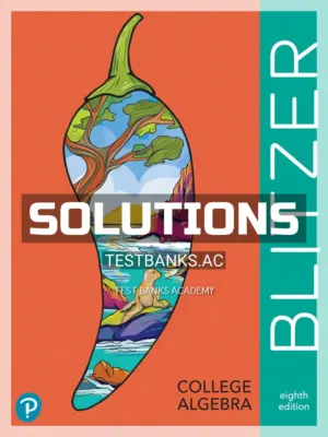 Solutions Manual for College Algebra 8th Edition by Blitzer