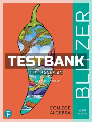 Test Bank for College Algebra 8th Edition by Blitzer