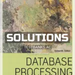Solutions Manual for Database Processing 16th Edition by Kroenke