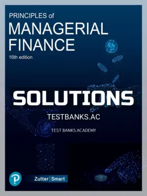 Solutions Manual for Principles of Managerial Finance 16th Edition by Zutter