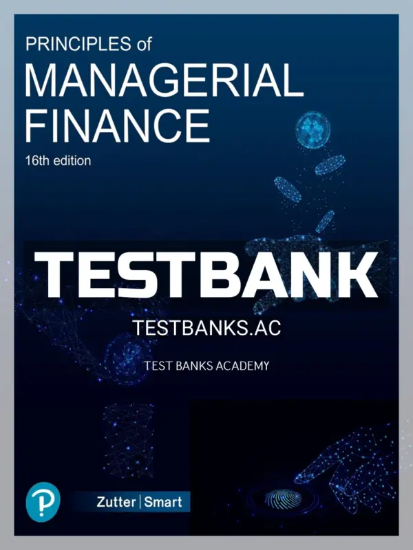 Test Bank for Principles of Managerial Finance 16th Edition by Zutter