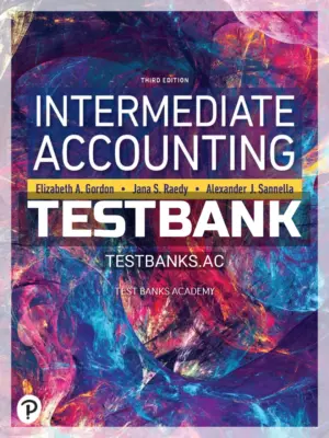 Test Bank for Intermediate Accounting 3rd Edition by Gordon