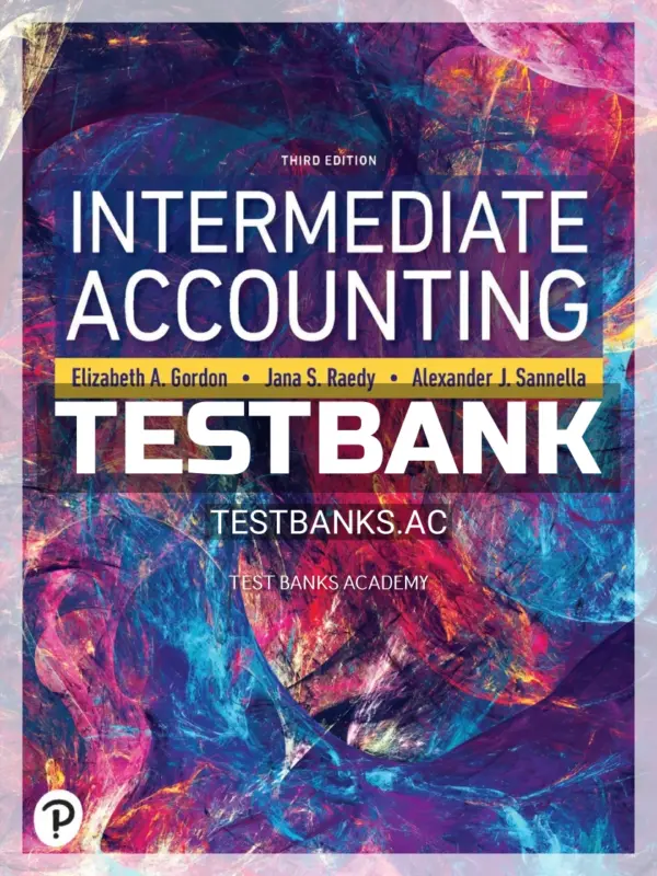 Test Bank for Intermediate Accounting 3rd Edition by Gordon
