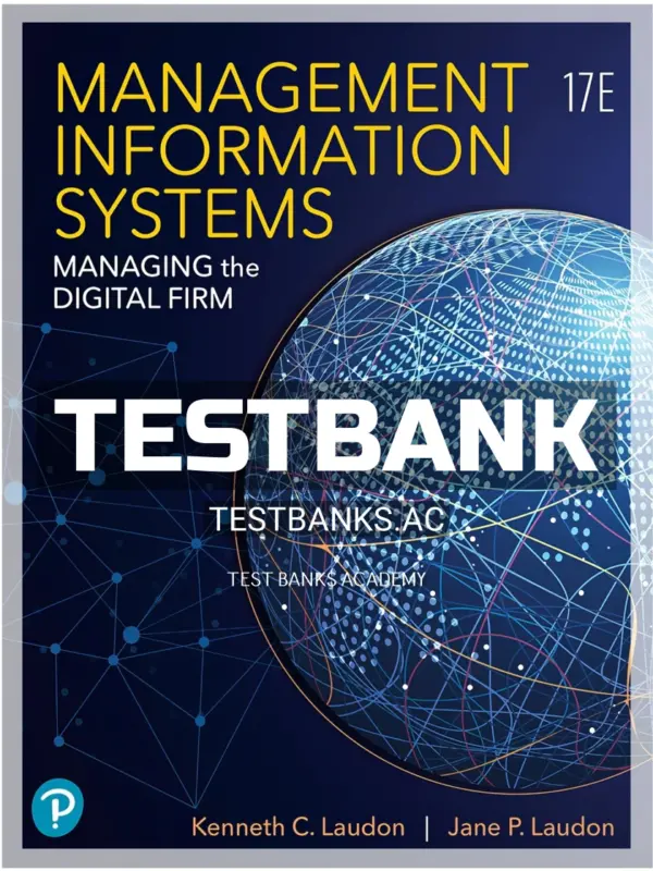 Test Bank for Management Information Systems 17th Edition by Laudon