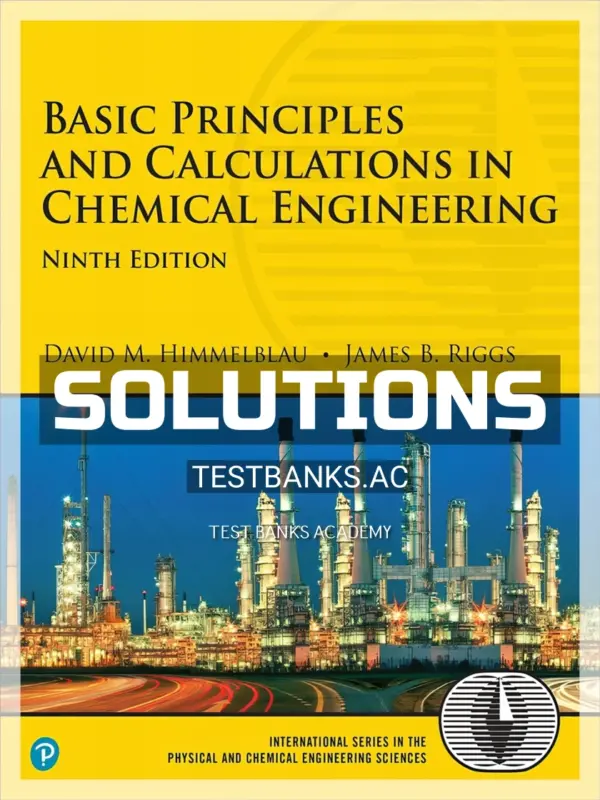 Solutions Manual for Basic Principles and Calculations in Chemical Engineering 9th Edition by Himmelblau
