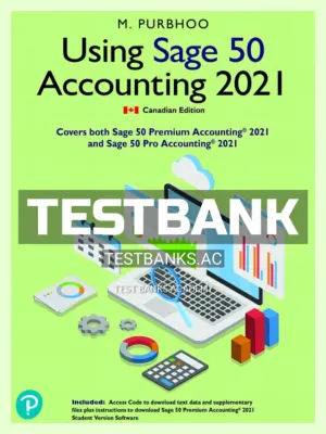 Test Bank for Using Sage 50 Accounting 2021 1st CA Edition by Purbhoo