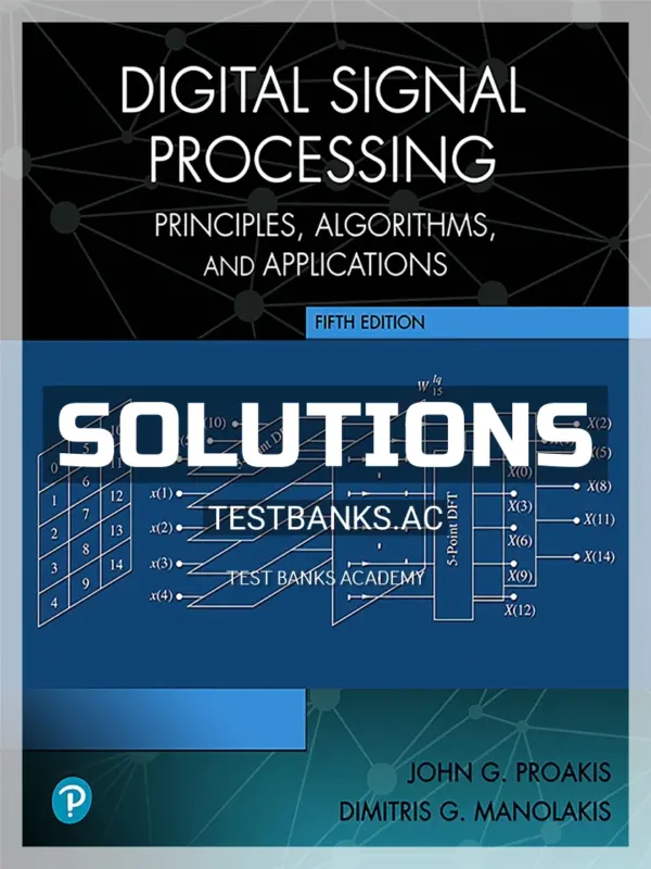 Solutions Manual for Digital Signal Processing 5th Edition by Proakis