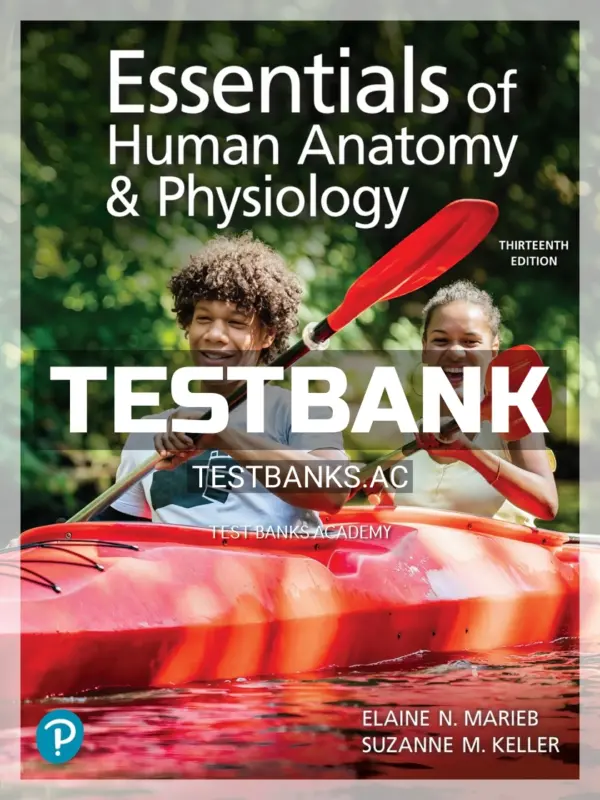 Test Bank for Essentials of Human Anatomy and Physiology 13th Edition by Marieb