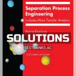 Solutions Manual for Separation Process Engineering 5th Edition by Wankat