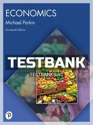 Test Bank for Economics 14th Edition by Parkin