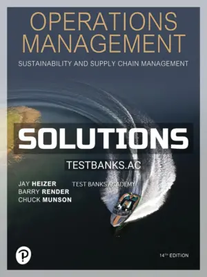 Solutions Manual for Operations Management 14th Edition by Heizer