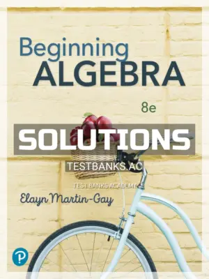 Solutions Manual for Beginning Algebra 8th Edition by Martin Gay