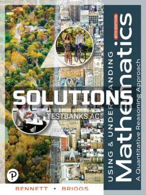 Solutions Manual for Using and Understanding Mathematics 8th Edition by Bennett