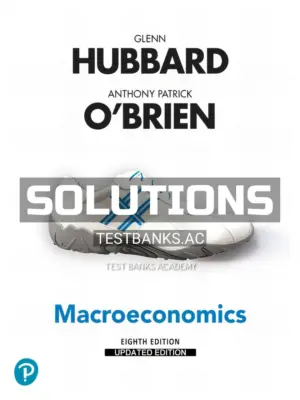 Solutions Manual for Macroeconomics Updated Edition 8th Edition by Hubbard